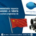 “Cuota compensatoria impuesta a las importaciones de tubería de acero sin costura originarias de China”.