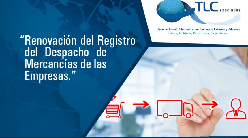“Renovación del Registro del Despacho de Mercancías de las Empresas.”