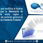 Acuerdo que modifica al diverso por el que la Secretaría de Economía emite reglas y criterios de carácter general en materia de Comercio Exterior