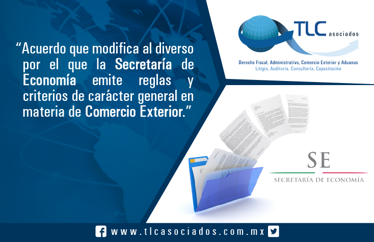 Acuerdo que modifica al diverso por el que la Secretaría de Economía emite reglas y criterios de carácter general en materia de Comercio Exterior