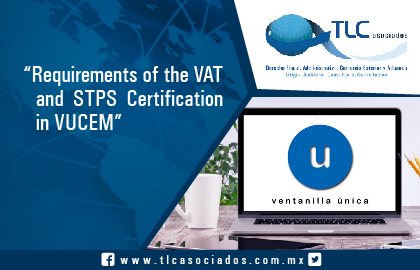 Requirements of the VAT and STPS Certification in VUCEM