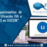 Requerimientos de Certificación IVA e IEPS en VUCEM