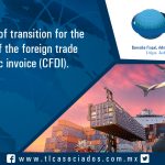047 – Mechanism of transition for the emission of the foreign trade electronic invoice (CFDI)