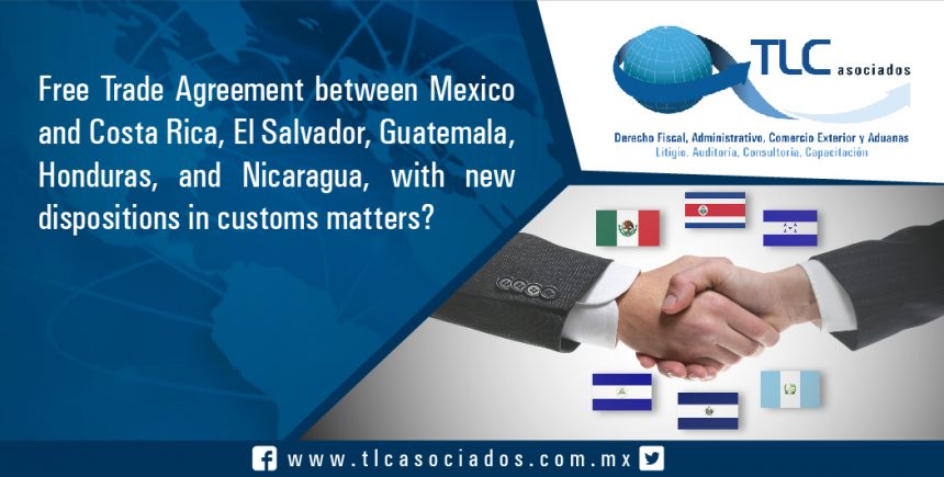 054 – Free Trade Agreement between Mexico and Costa Rica, El Salvador, Guatemala, Honduras, and Nicaragua, with new dispositions in customs matters?