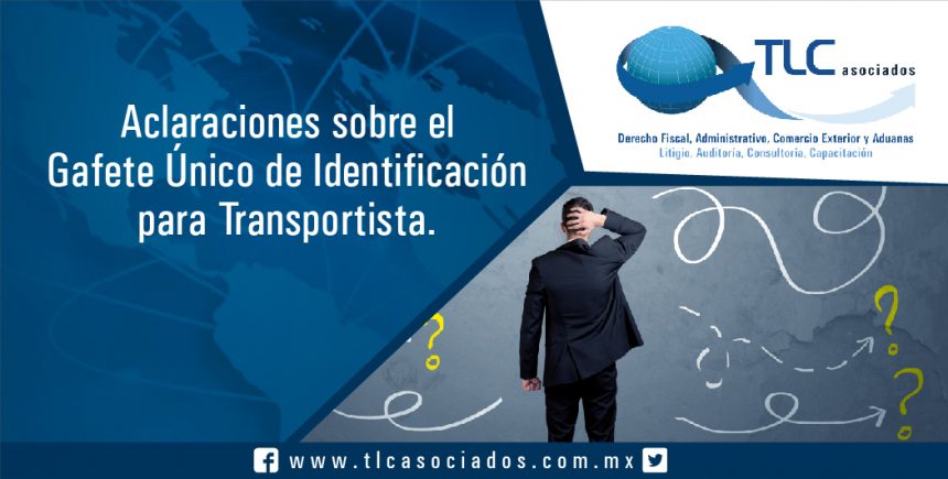 063 – Aclaraciones sobre el Gafete Único de Identificación para Transportista