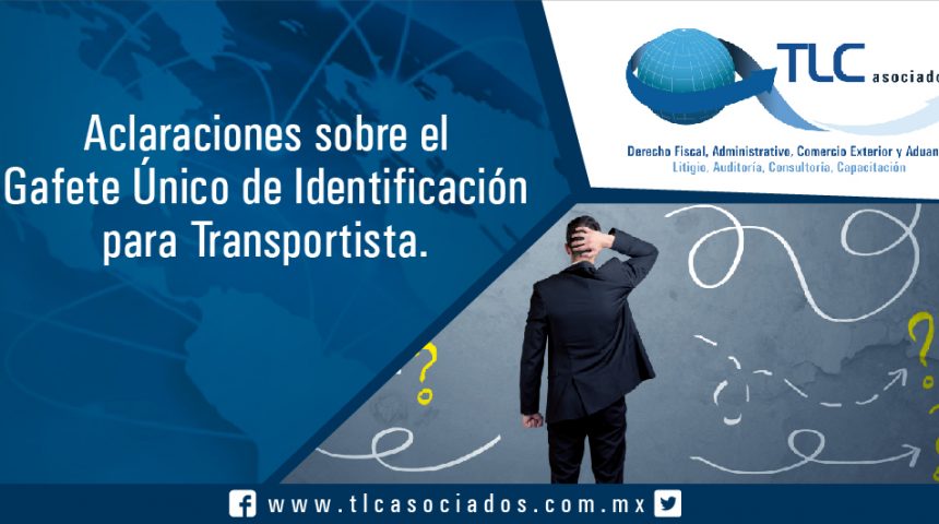 063 – Aclaraciones sobre el Gafete Único de Identificación para Transportista