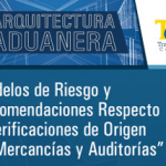“Modelos de riesgo y recomendaciones respecto a verificaciones de origen de mercancías  y auditorías”