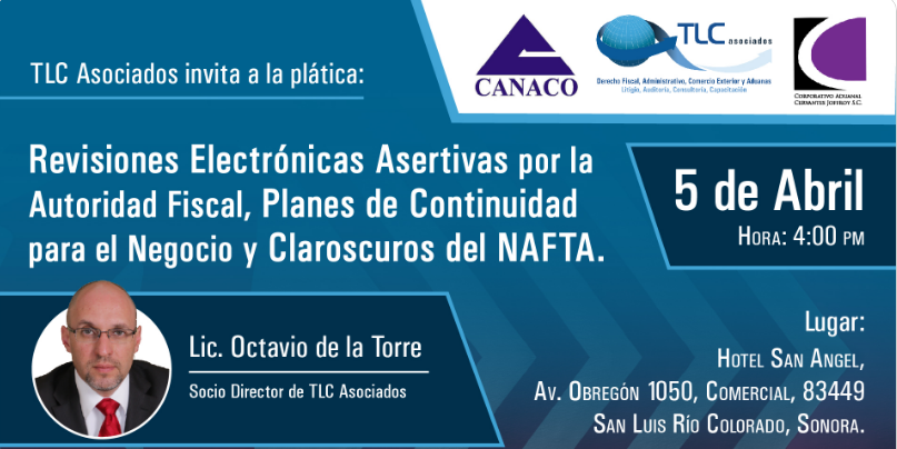 (05-04-2017) Revisiones electrónicas asertivas por la autoridad fiscal, planes de continuidad para el negocio y claroscuros del NAFTA.