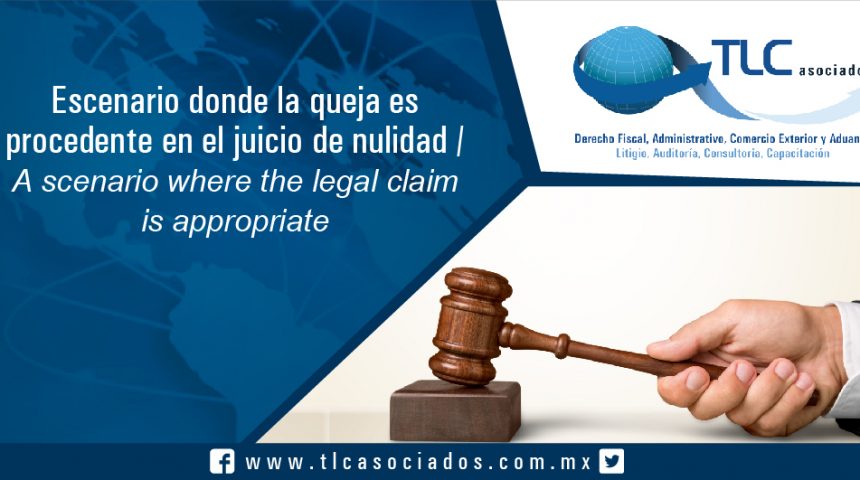 069 –  A scenario where the legal claim is appropriate / Escenario donde la queja es procedente en el juicio de nulidad