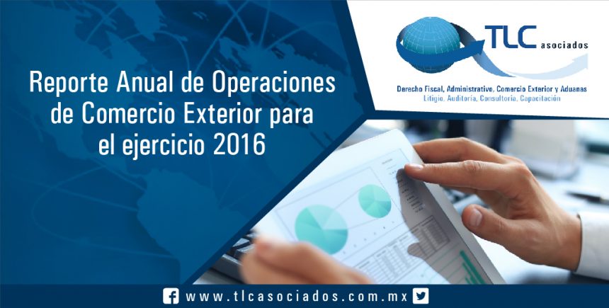 T040 – Reporte Anual de Operaciones  de Comercio Exterior para el ejercicio 2016