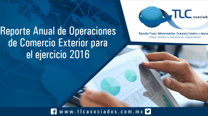 T040 – Reporte Anual de Operaciones  de Comercio Exterior para el ejercicio 2016