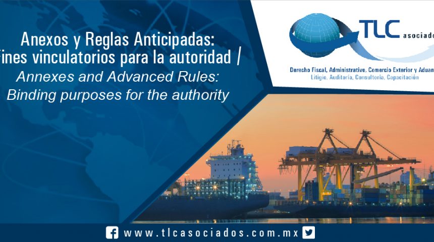 076 – Anexos y Reglas Anticipadas: Fines vinculatorios para la autoridad / Annexes and Advanced Rules: Binding purposes for the authority