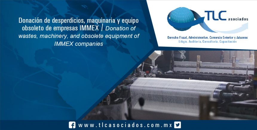 078 – Donación de desperdicios, maquinaria y equipo obsoleto de empresas IMMEX / Donation of wastes, machinery, and obsolete equipment of IMMEX companie