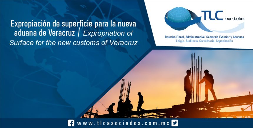 081 – Expropiación de superficie para la nueva aduana de Veracruz / Expropriation of Surface for the new customs of Veracruz