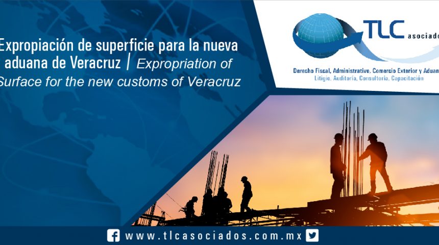 081 – Expropiación de superficie para la nueva aduana de Veracruz / Expropriation of Surface for the new customs of Veracruz