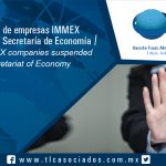 T042 – Listado previo de empresas IMMEX suspendidas por la Secretaría de Economía / Prior list of IMMEX companies suspended by the Secretariat of Economy