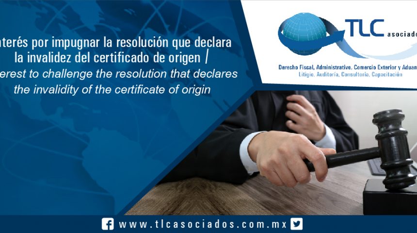 085 – Interés por impugnar la resolución que declara la invalidez del certificado de origen / Interest to challenge the resolution that declares the invalidity of the certificate of origin