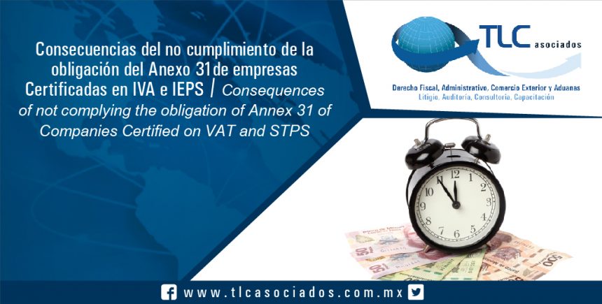 088 – Consecuencias del no cumplimiento de la obligación del Anexo 31 de empresas Certificadas en IVA e IEPS / Consequences of not complying the obligation of Annex 31 of Companies Certified on VAT and STPS