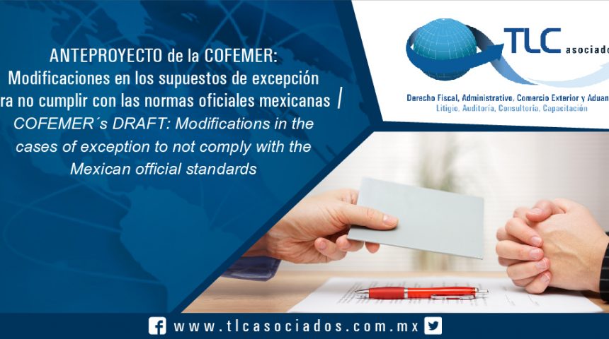 T043 – ANTEPROYECTO de la COFEMER: Modificaciones en los supuestos de excepción para no cumplir con las normas oficiales mexicanas /COFEMER´s DRAFT: Modifications in the cases of exception to not comply with the Mexican official standards