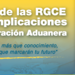 (06-07-2017) Anexos de las RGCE y sus aplicaciones en la operación aduanera