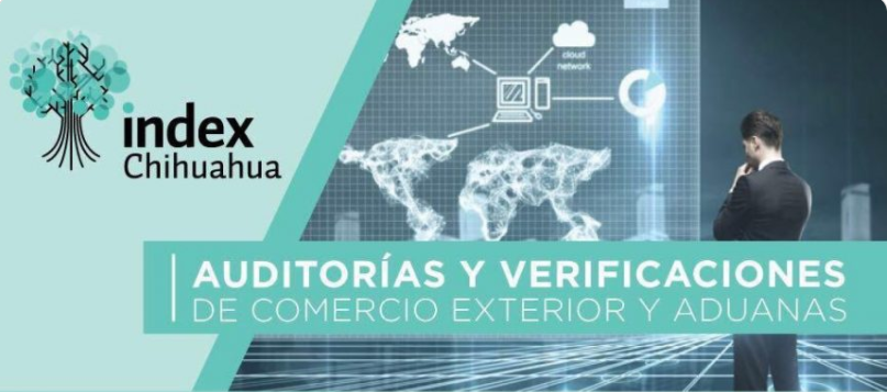 (08-06-2017) Auditorias y verificaciones de comercio exterior y aduanas – Chihuahua, Chihuahua.