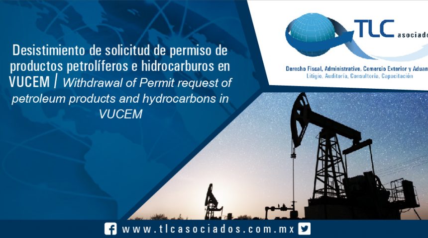089 – Desistimiento de solicitud de permiso de productos petrolíferos e hidrocarburos en VUCEM / Withdrawal of Permit request of petroleum products and hydrocarbons in VUCEM