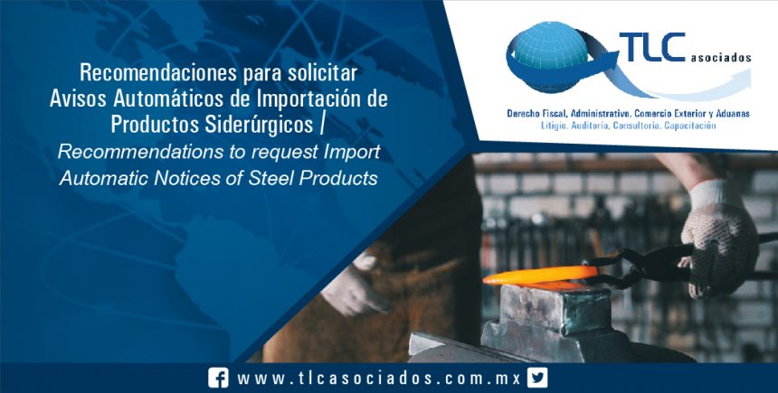 091 – Recomendaciones para solicitar Avisos Automáticos de Importación de Productos Siderúrgicos / Recommendations to request Import Automatic Notices of Steel Products