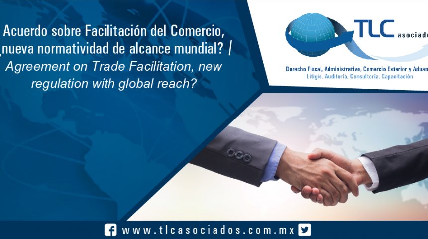 093 – Acuerdo sobre Facilitación del Comercio, ¿nueva normatividad de alcance mundial? / Agreement on Trade Facilitation, new regulation with global reach?