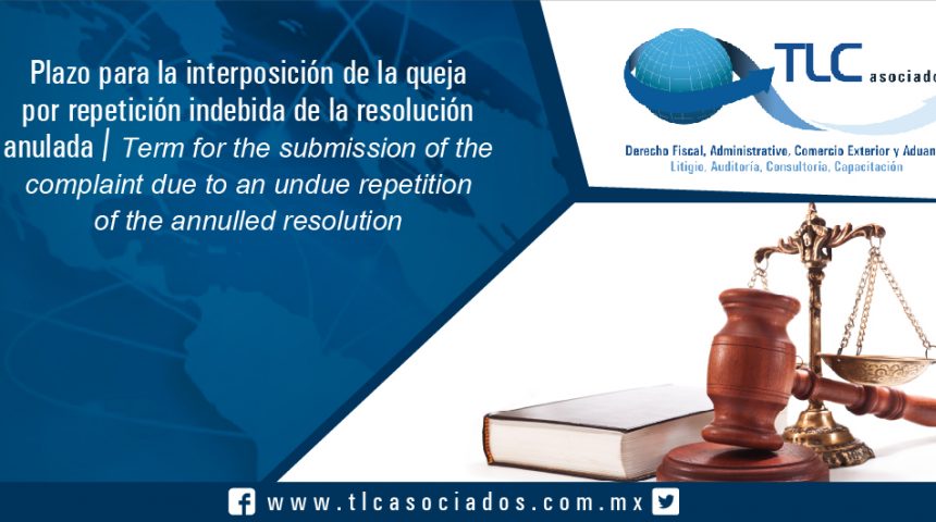 097 – Plazo para la interposición de la queja por repetición indebida de la resolución anulada / Term for the submission of the complaint due to an undue repetition of the annulled resolution