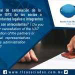 103 – ¿Conoces la Causal de cancelación de la Certificación IVA e IEPS de los socios o accionistas, representantes legales o integrantes de la administración con antecedentes? / Do you know the cause for cancellation of the VAT and STPS Certification of the partners or shareholders, legal representatives or members of the administration with a background?