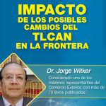 (21-07-2017) Impacto de los posibles cambios del TLCAN en la frontera