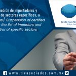 110 – Suspensión al padrón de importadores y exportadores y/o de sectores específicos, a empresas certificadas /  Suspension of certified companies from the list of importers and exporters and/or of specific sectors.