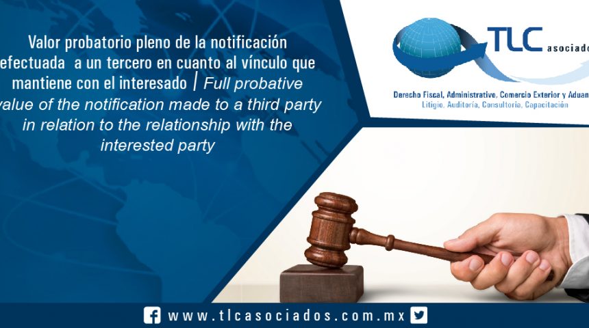 123 – Valor probatorio pleno de la notificación  efectuada  a un tercero en cuanto al vínculo que mantiene con el interesado / Full probative value of the notification made to a third party in relation to the relationship with the interested party