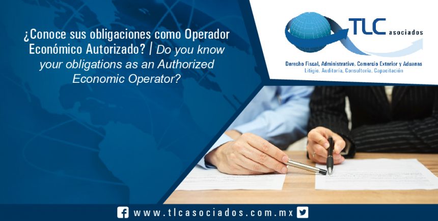 126 – ¿Conoce sus obligaciones como Operador Económico Autorizado? / Do you know your obligations as an Authorized Economic Operator?
