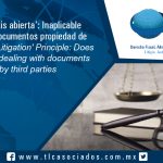 129 – Principio de ‘litis abierta’: Inaplicable tratándose de documentos propiedad de terceros / ‘Open Litigation’ Principle: Does not apply when dealing with documents owned by third parties