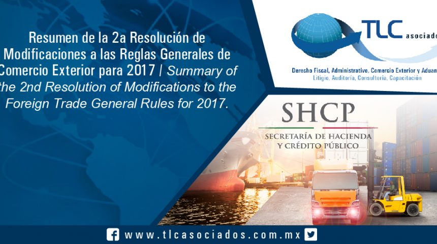 T042 – Resumen de la Segunda Resolución de modificaciones a las Reglas Generales de Comercio Exterior para 2017.