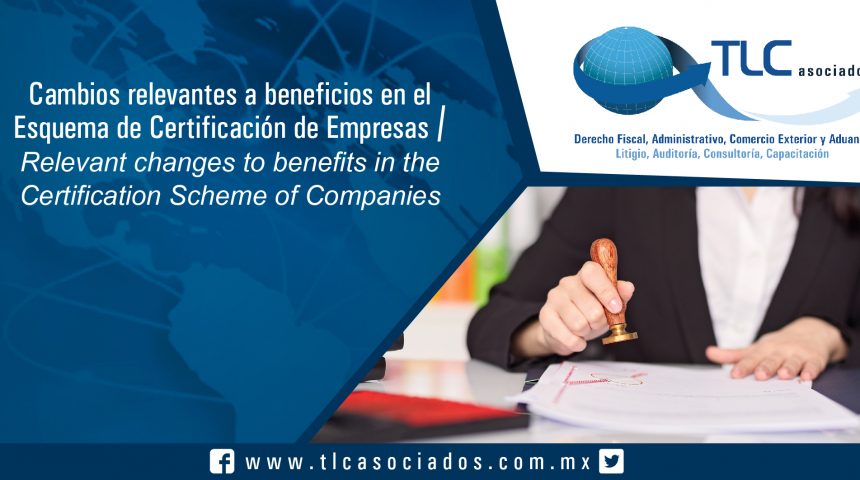 148 – Cambios relevantes a beneficios en el Esquema de Certificación de Empresas / Relevant changes to benefits in the Company Certification Scheme