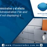 153 – Expediente Administrativo y el efecto de no exhibirlo / Administrative record and the effect of not exhibiting it