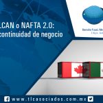 UN DIA SIN TLCAN / NAFTA -2.0 / Estrategias de continuidad de negocio.