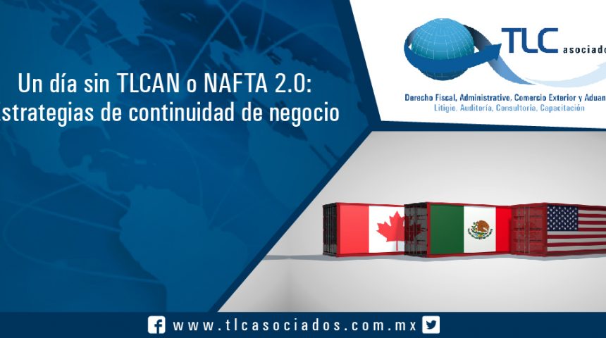 UN DIA SIN TLCAN / NAFTA -2.0 / Estrategias de continuidad de negocio.