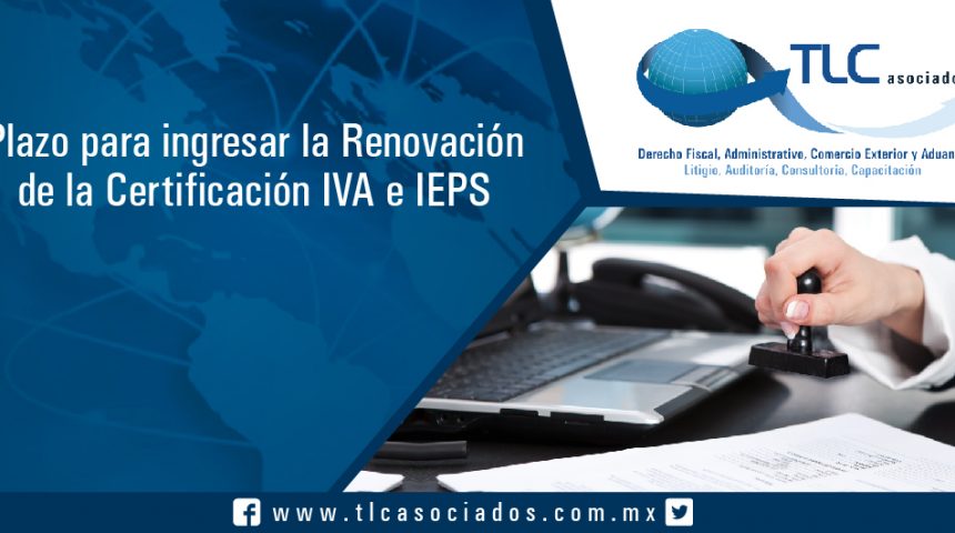 154 – Plazo para ingresar la Renovación de la Certificación IVA e IEPS