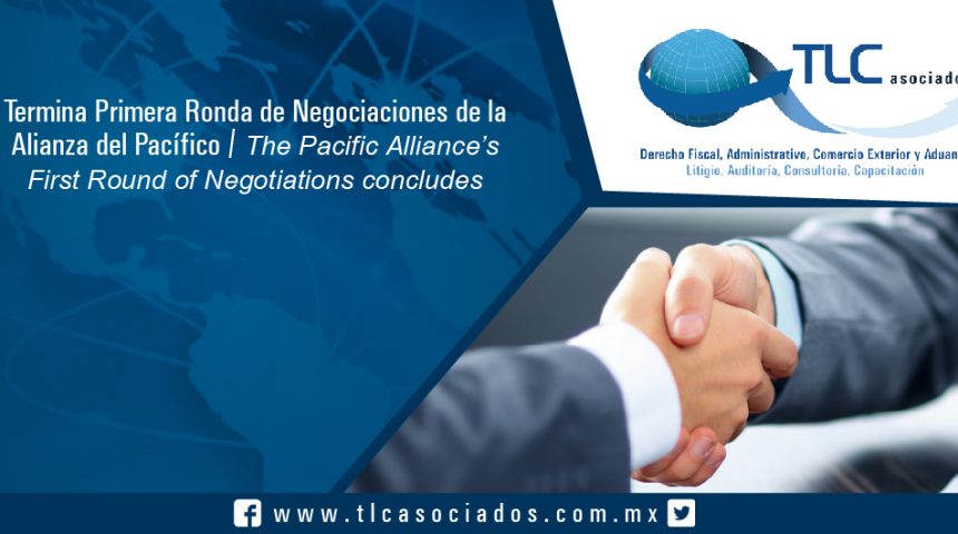 156 – Termina Primera Ronda de Negociaciones de la Alianza del Pacífico / First Round of Negotiations of the Pacific Alliance Ends