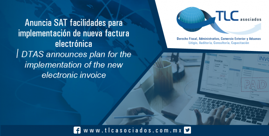 T045 – Anuncia SAT facilidades para implementación de  nueva factura electrónica  / TAS announces plan for the implementation of the new  electronic invoice