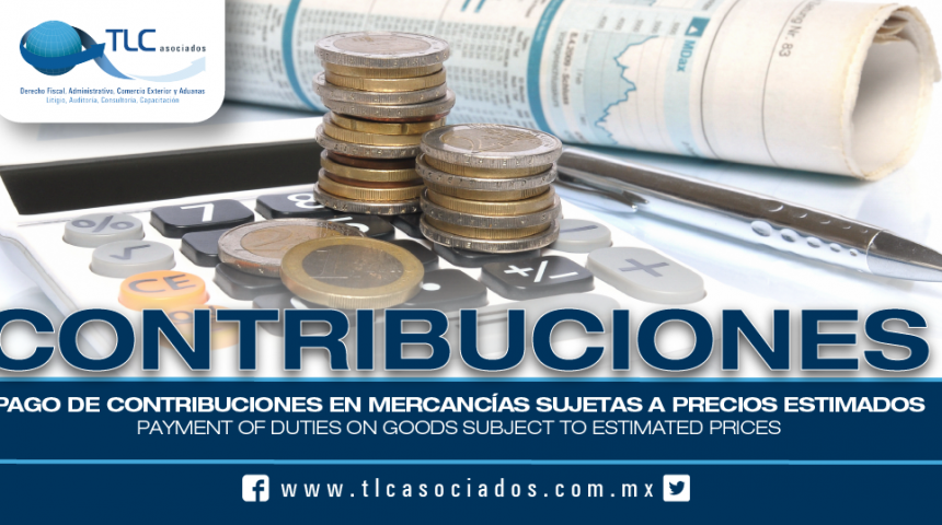 168 – Pago de contribuciones en mercancías sujetas a precios estimados / Payment of duties on goods subject to estimated prices
