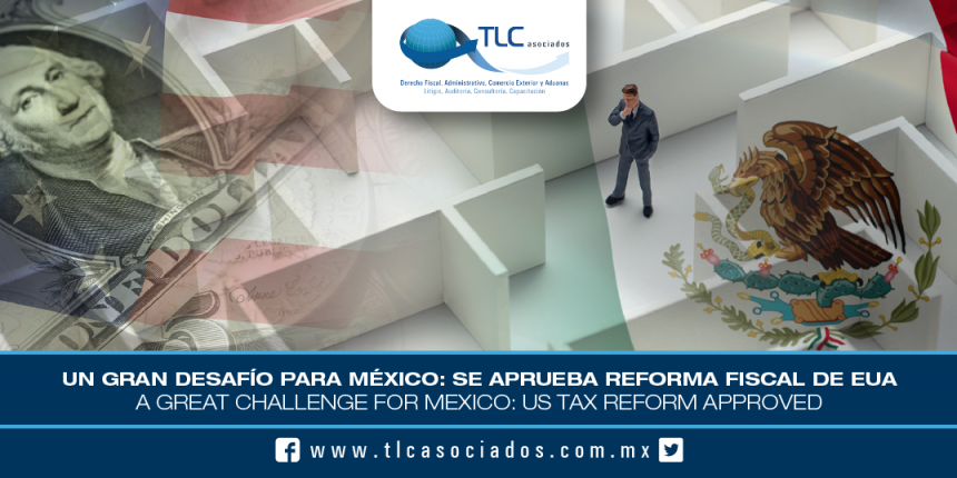 T043 – Un gran desafío para México: se aprueba Reforma Fiscal de EUA / A great challenge for Mexico: US Tax Reform Approved