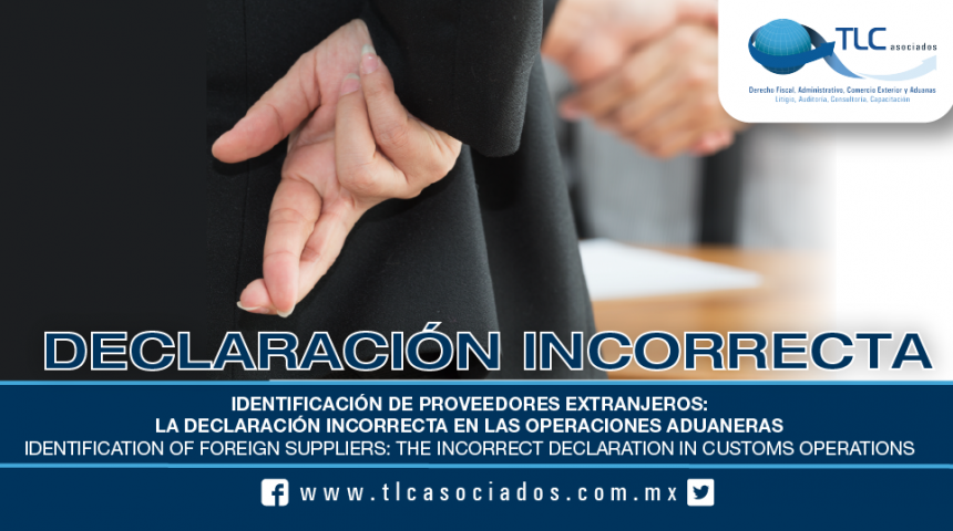 176 – Identificación de Proveedores Extranjeros: la Declaración Incorrecta en las Operaciones Aduaneras / Identification of Foreign Suppliers: the Incorrect Declaration in Customs Operations