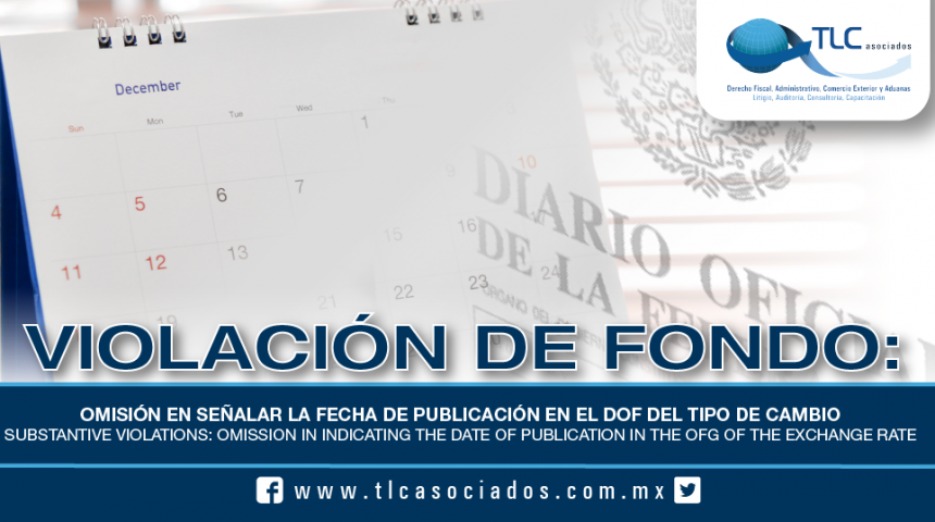191 – Violación de fondo: Omisión en señalar la fecha de publicación en el DOF del tipo de cambio / Substantive violations: Omission in indicating the date of publication in the OFG of the exchange rate