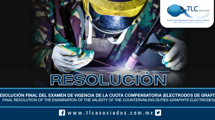 192 – Resolución final del examen de vigencia de la cuota compensatoria (electrodos de grafito) / Final resolution of the examination of the validity of the countervailing duties (graphite electrodes)