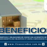 193 – ¿Sabes los principales beneficios y obligaciones de contar con un Registro de Despacho de Mercancías? / Do you know the main benefits and obligations of having a Merchandise Clearance Register?