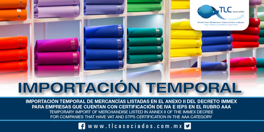 195 – Importación temporal de mercancías listadas en el anexo II del Decreto IMMEX para empresas que cuentan con Certificación de IVA e IEPS en el rubro AAA / Temporary import of merchandise listed in Annex II of the IMMEX Decree for companies that have VAT and STPS Certification in the AAA category